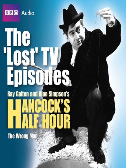 Title details for Hancock's Half Hour--The Wrong Man (The 'Lost' TV Episodes) by Alan Simpson - Available